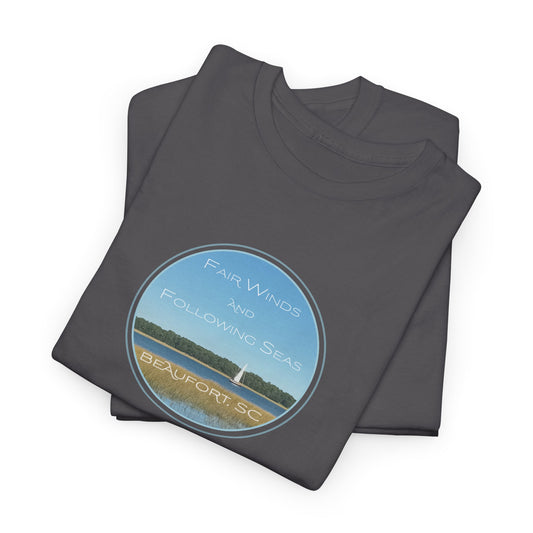 Fair Winds and Following Seas with Beaufort, SC T-Shirt