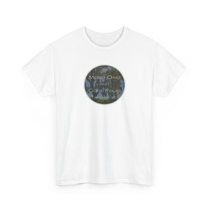 Mossy Oaks And Good Folks T-Shirt