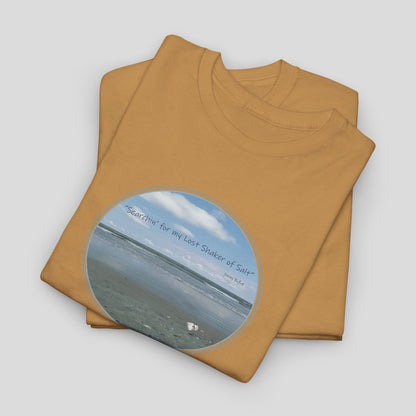 "Searchin' for my Lost Shaker of Salt"    Jimmy Buffett