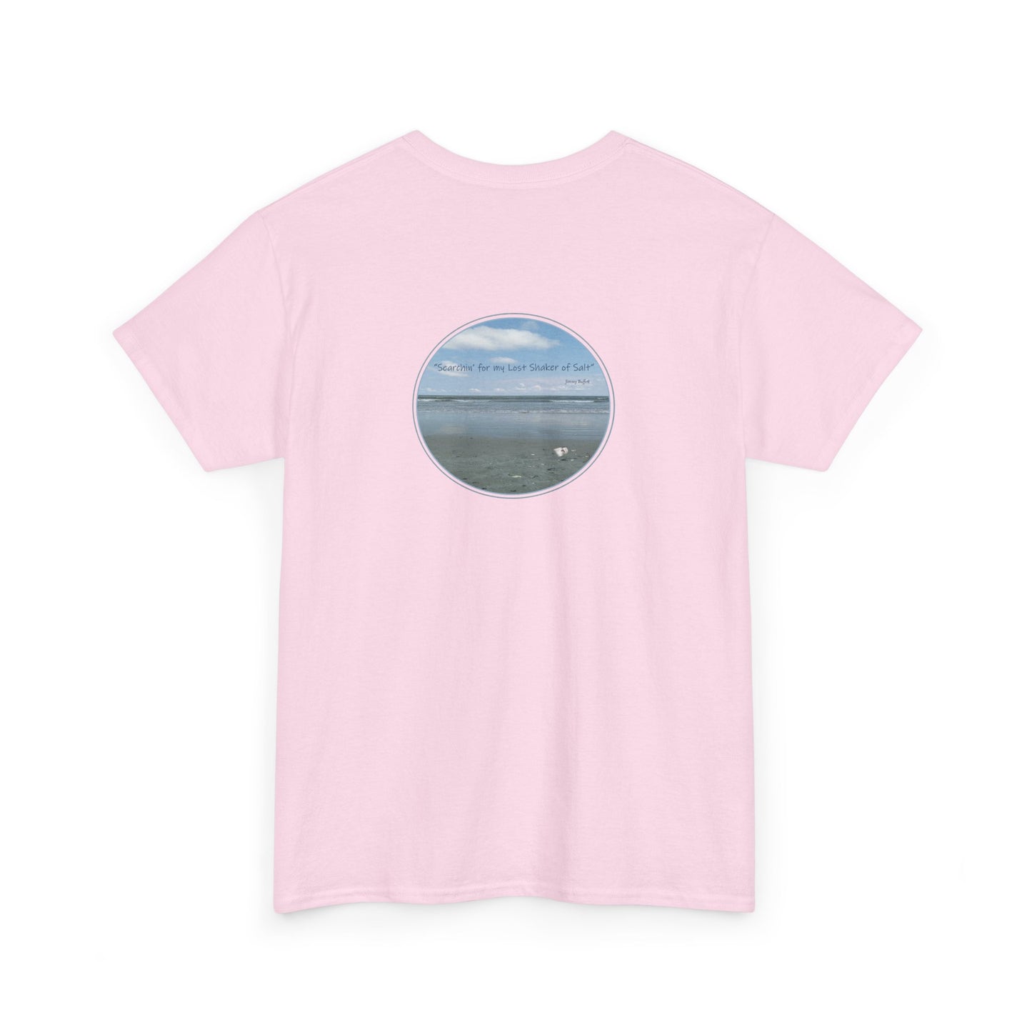 "Searchin' For My Lost Shaker Of Salt"  Jimmy Buffett - Design on Back