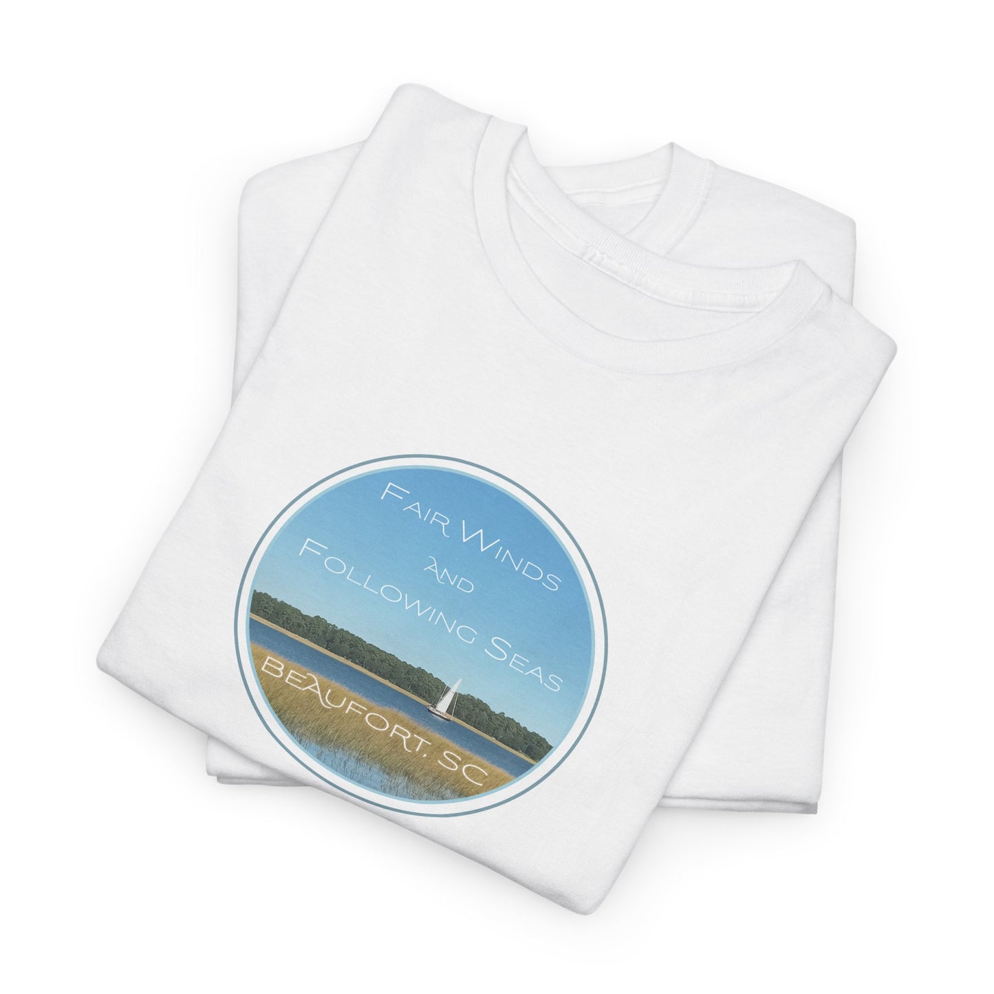 Fair Winds and Following Seas with Beaufort, SC T-Shirt