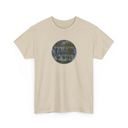Mossy Oaks And Good Folks T-Shirt