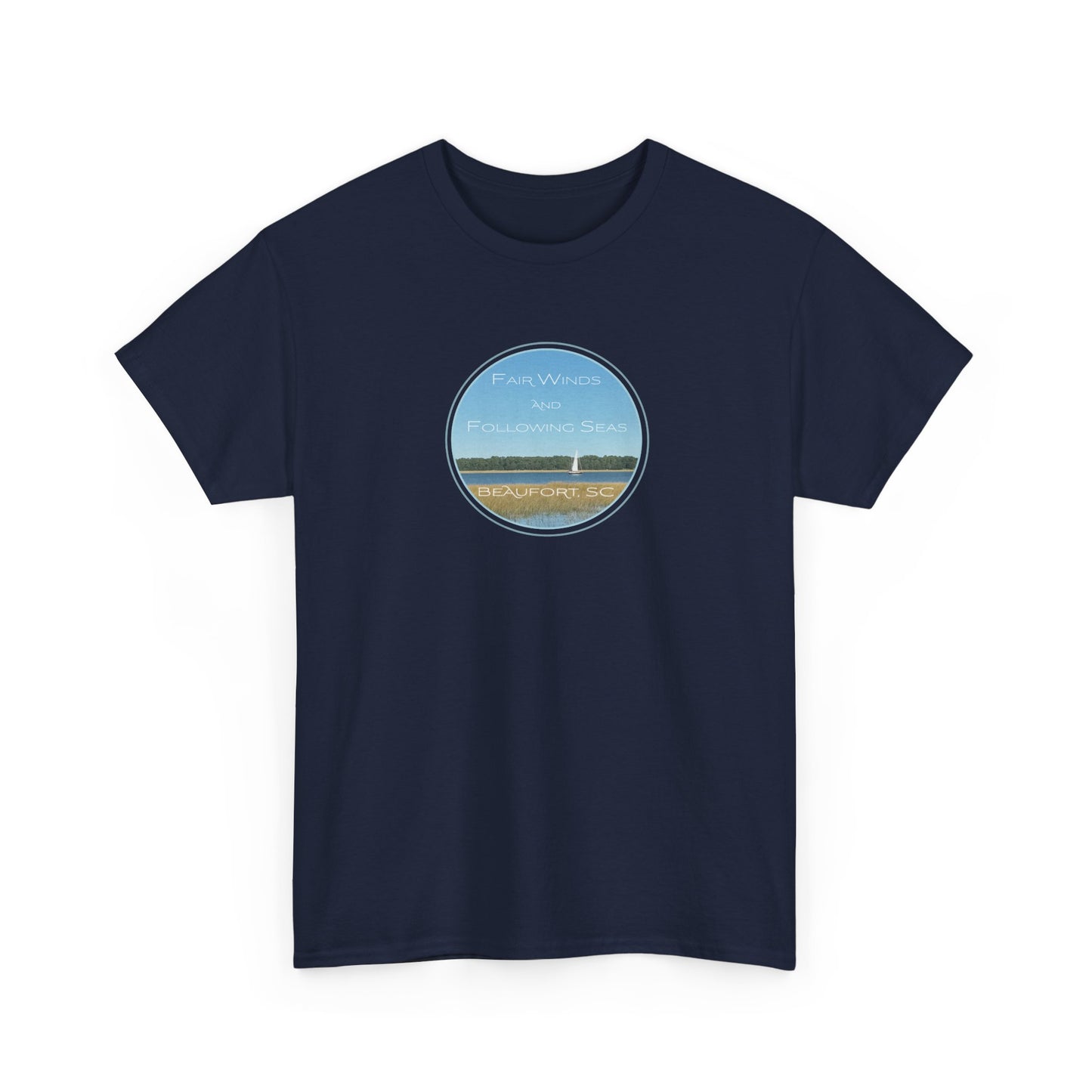 Fair Winds and Following Seas with Beaufort, SC T-Shirt